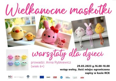 "Wielkanocne Maskotki” - warsztaty z Anną Rybkiewicz