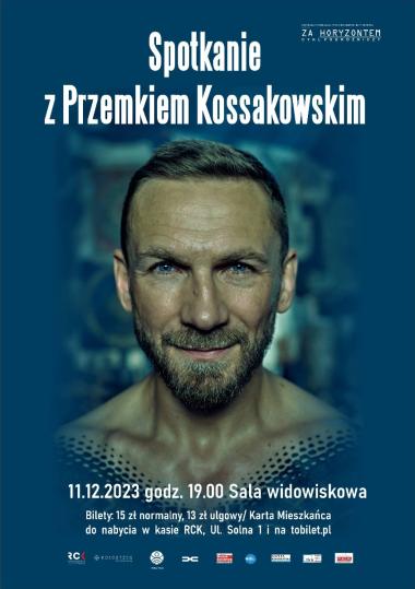 Spotkanie z Przemkiem Kossakowskim